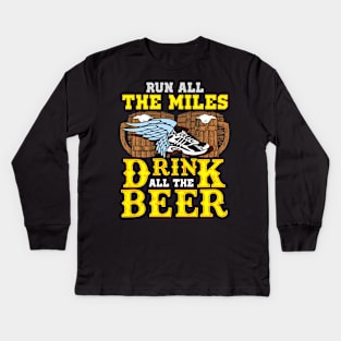 Run all the miles drink all the beer Kids Long Sleeve T-Shirt